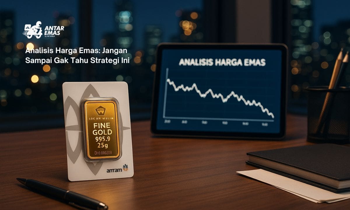 Analisis Harga Emas: Jangan Sampai Gak Tahu Strategi Ini