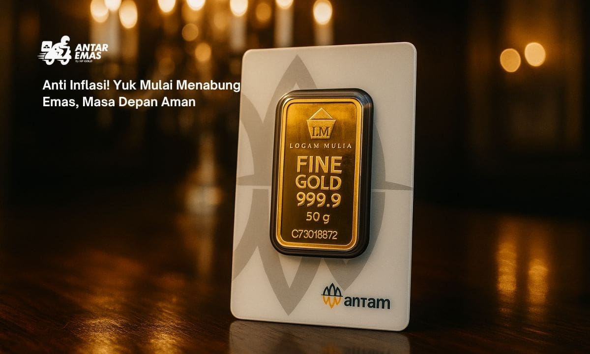 Anti Inflasi! Yuk Mulai Menabung Emas, Masa Depan Aman