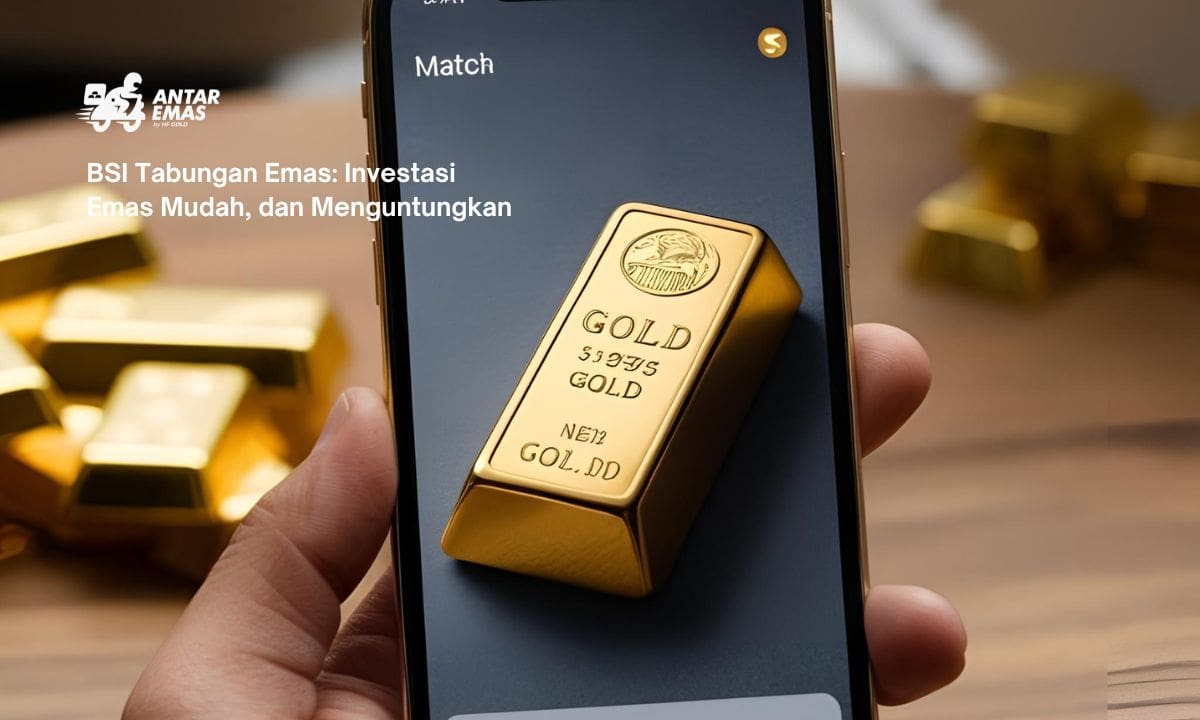 BSI Tabungan Emas: Investasi Emas Mudah, dan Menguntungkan
