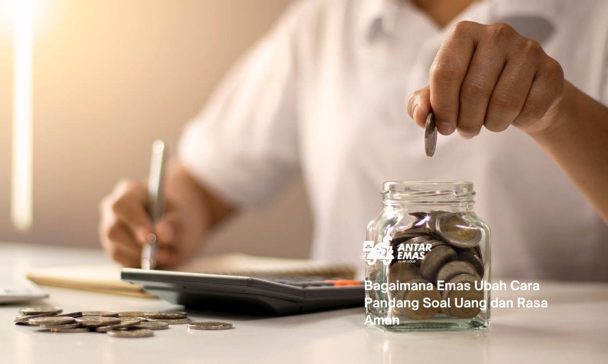 Bagaimana Emas Mengubah Cara Pandang Kita Soal Uang dan Rasa Aman