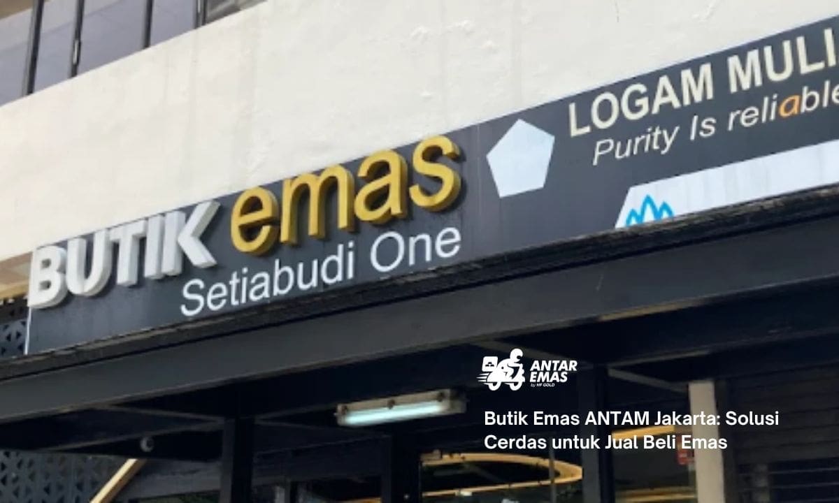 Butik Emas ANTAM Jakarta: Solusi Cerdas untuk Jual Beli Emas