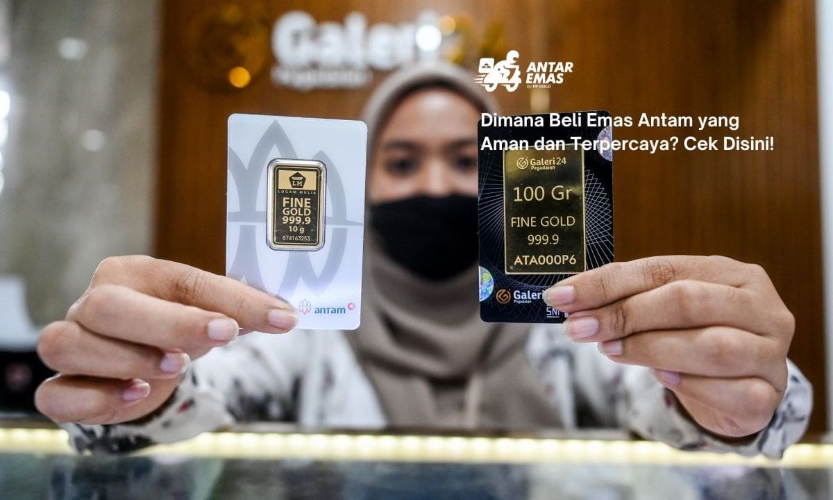 Dimana Beli Emas Antam yang Aman dan Terpercaya? Cek Disini!