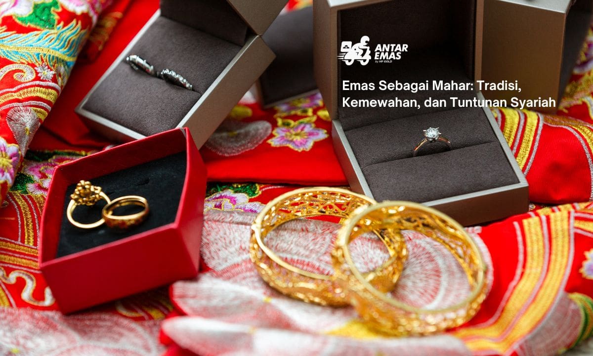 Emas Sebagai Mahar: Tradisi, Kemewahan, dan Tuntunan Syariah
