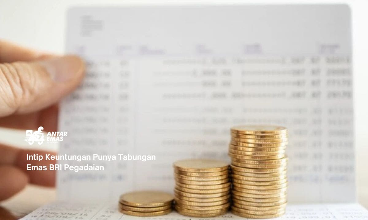 Intip Keuntungan Punya Tabungan Emas BRI Pegadaian