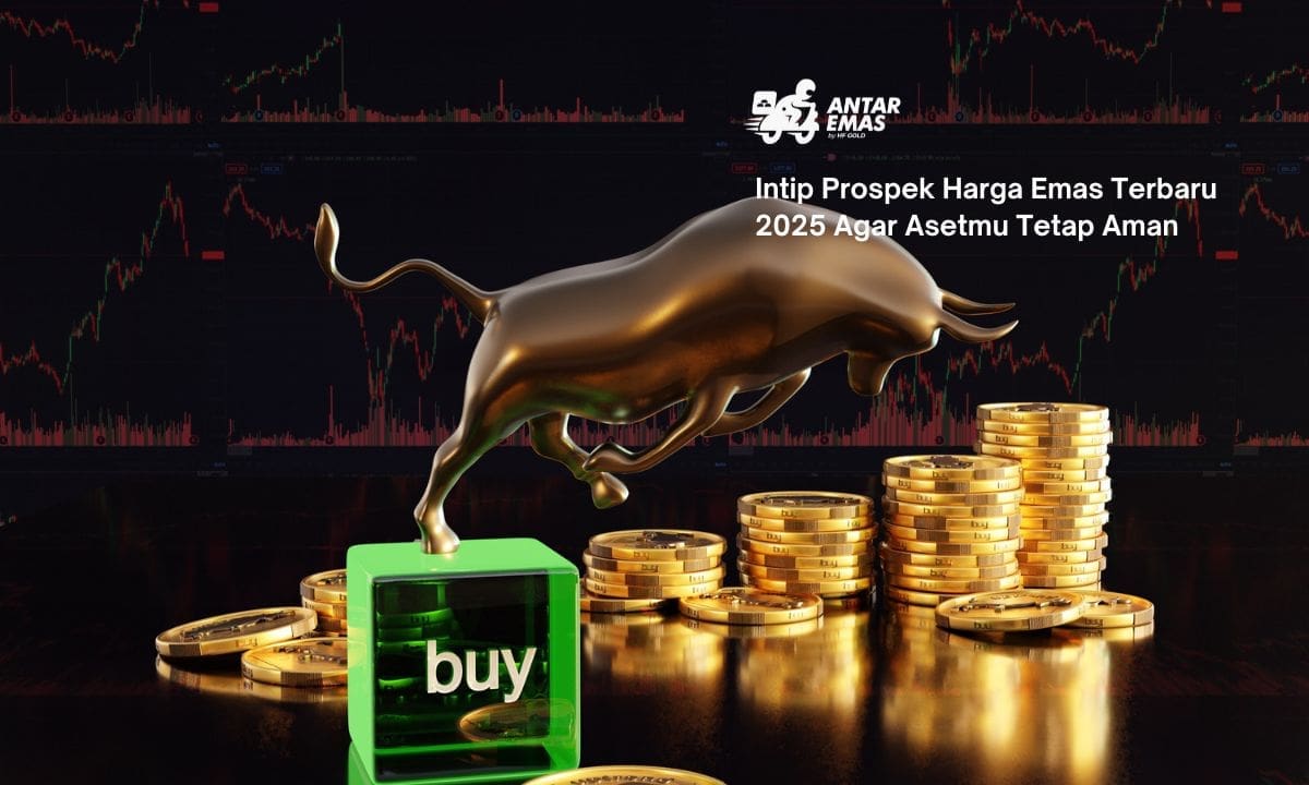 Intip Prospek Harga Emas Terbaru 2025 Agar Asetmu Tetap Aman