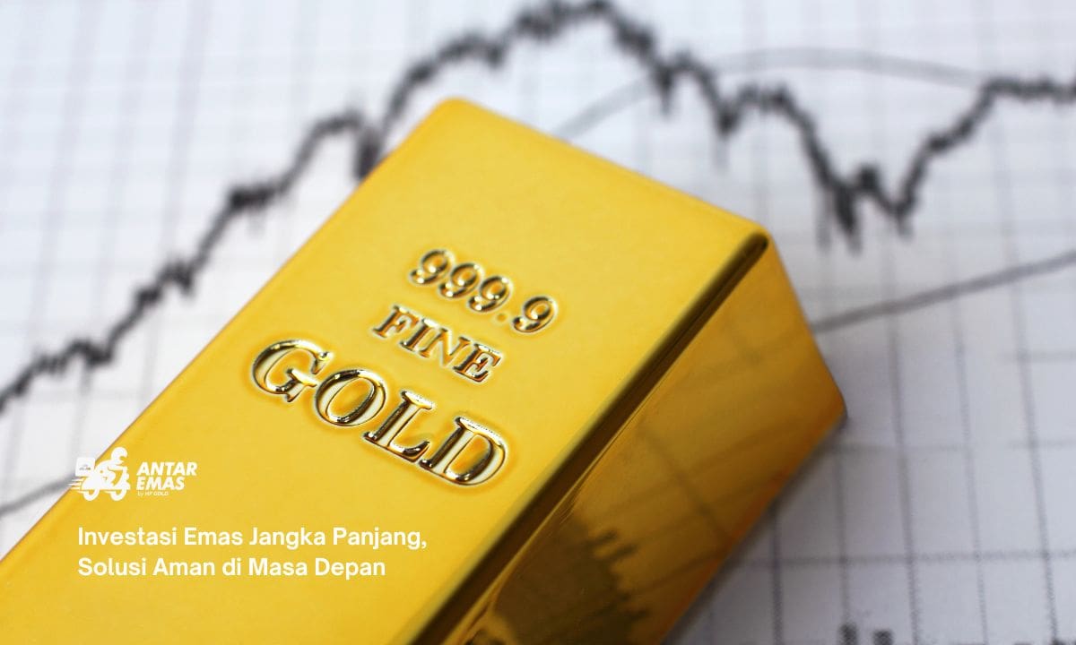 Investasi Emas Jangka Panjang, Solusi Aman di Masa Depan