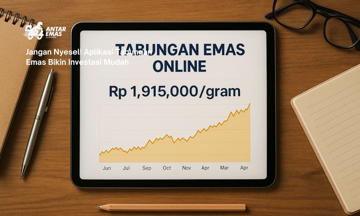 Jangan Nyesel! Aplikasi Tabungan Emas Bikin Investasi Mudah