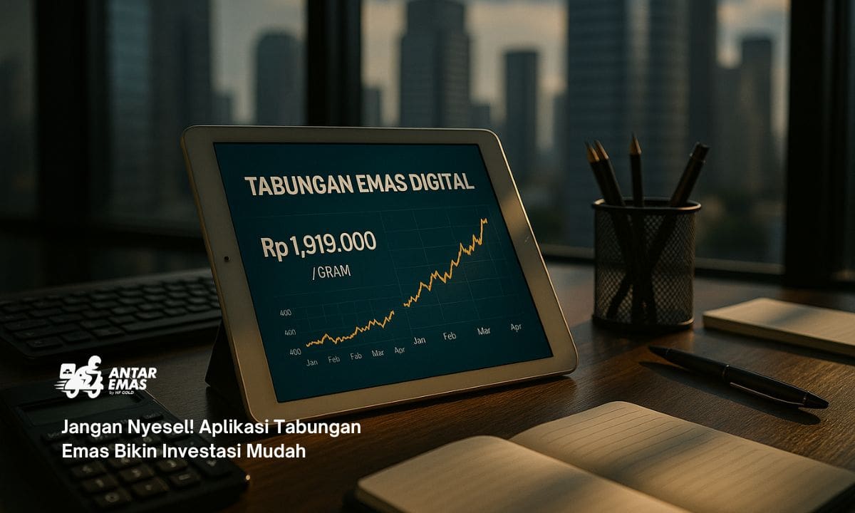 Jangan Nyesel! Aplikasi Tabungan Emas Bikin Investasi Mudah