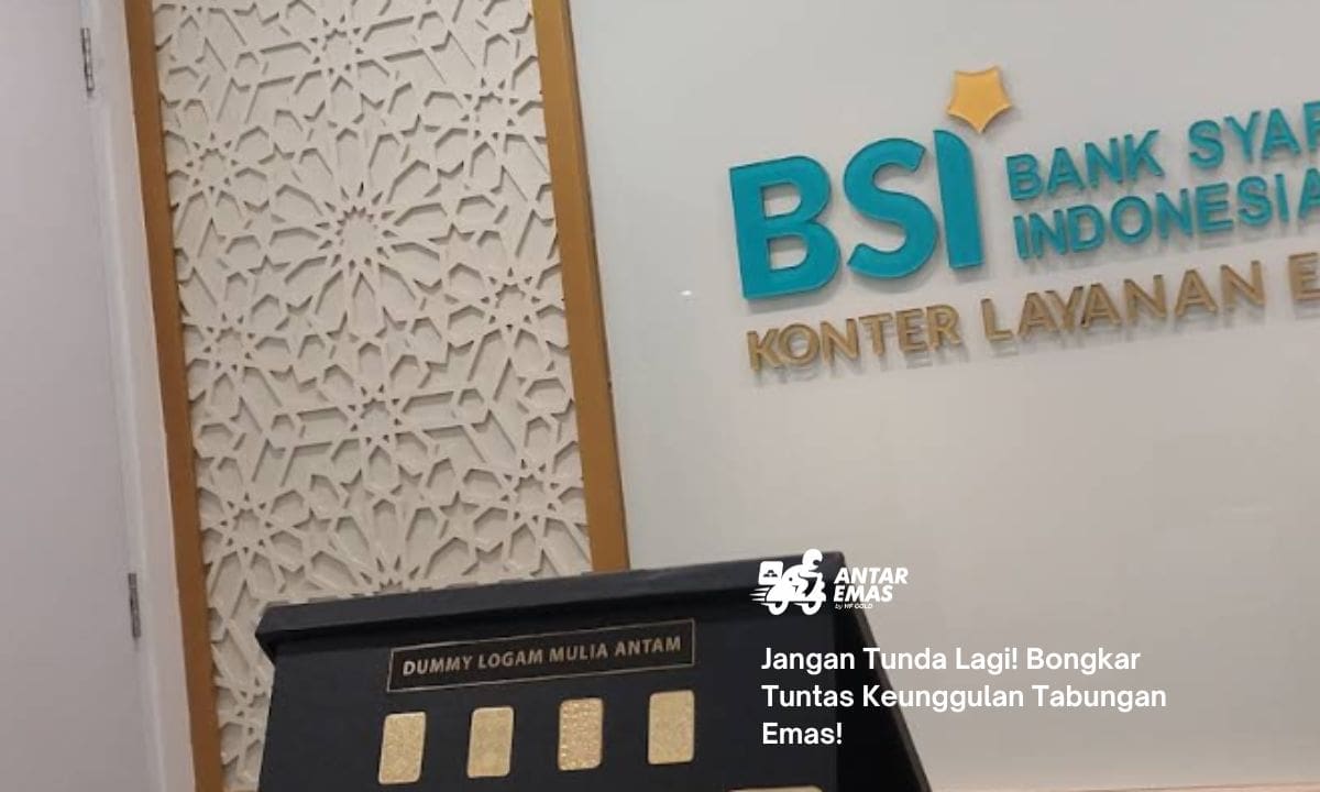 Jangan Tunda Lagi! Bongkar Tuntas Keunggulan Tabungan Emas!