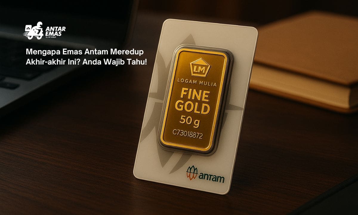 Mengapa Emas Antam Meredup Akhir-akhir Ini? Anda Wajib Tahu!