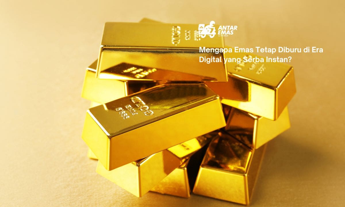 Mengapa Emas Tetap Diburu di Era Digital yang Serba Instan?
