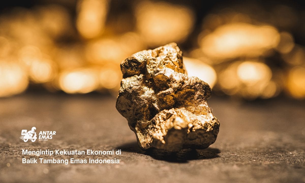 Mengintip Kekuatan Ekonomi di Balik Tambang Emas Indonesia