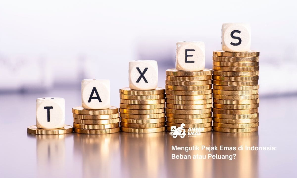 Mengulik Pajak Emas di Indonesia: Beban atau Peluang?