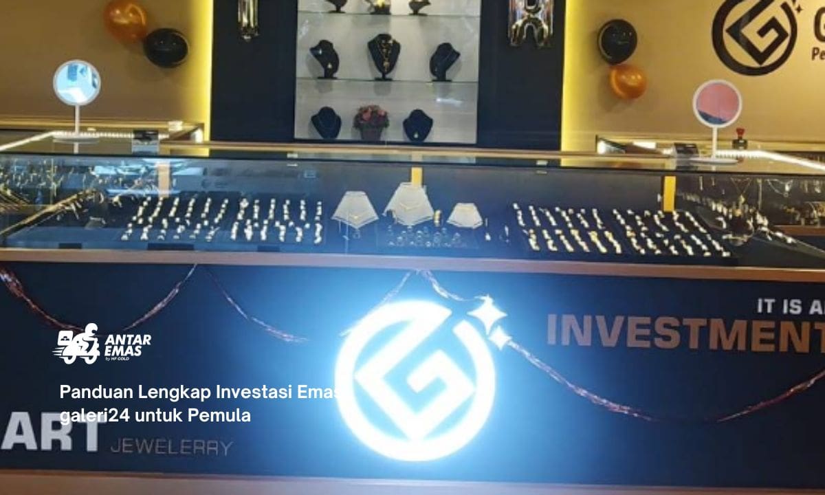 Panduan Lengkap Investasi Emas galeri24 untuk Pemula