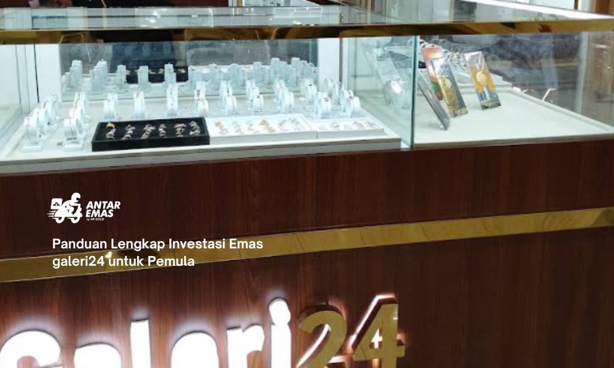 Panduan Lengkap Investasi Emas galeri24 untuk Pemula