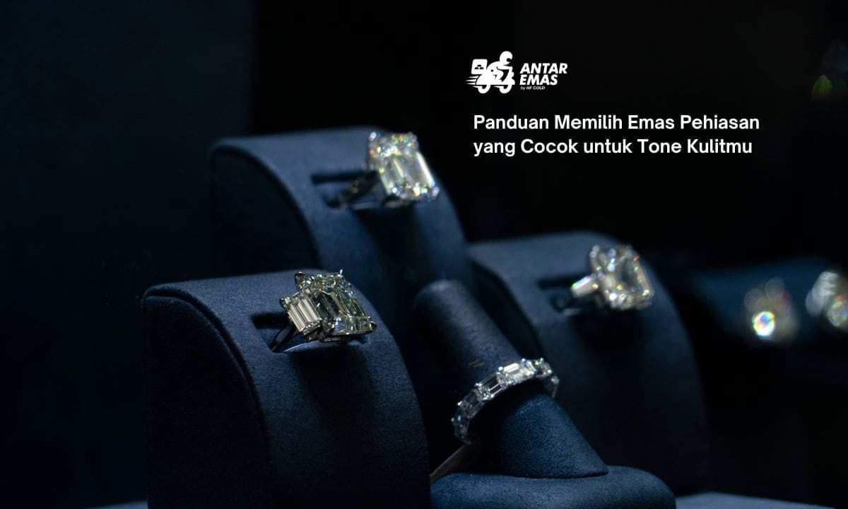 Panduan Memilih Emas Pehiasan yang Cocok untuk Tone Kulitmu
