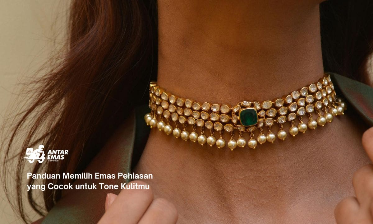 Panduan Memilih Emas Pehiasan yang Cocok untuk Tone Kulitmu
