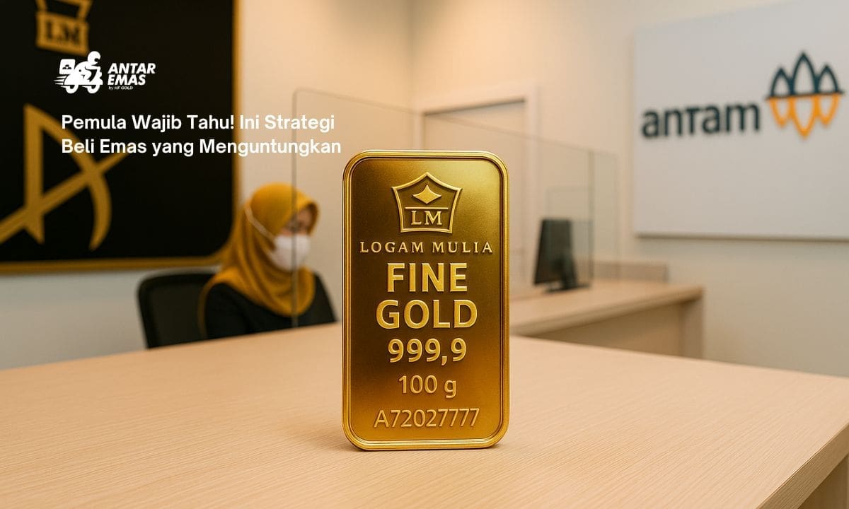 Pemula Wajib Tahu! Ini Strategi Beli Emas yang Menguntungkan