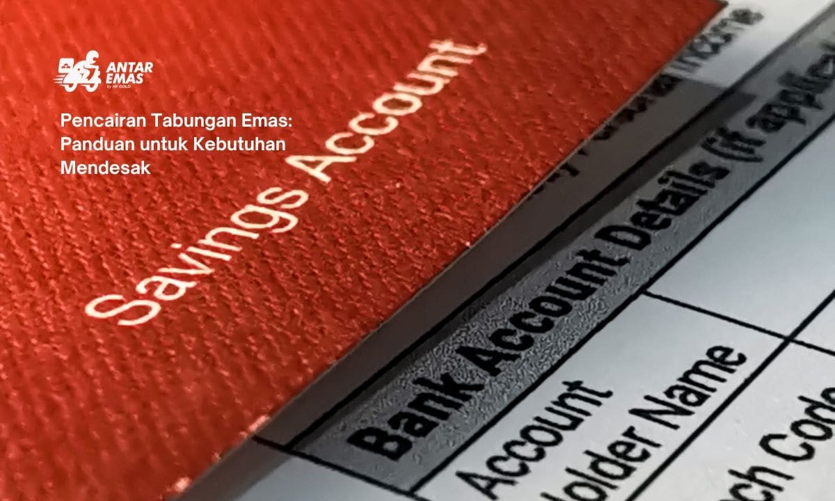 Pencairan Tabungan Emas: Panduan untuk Kebutuhan Mendesak