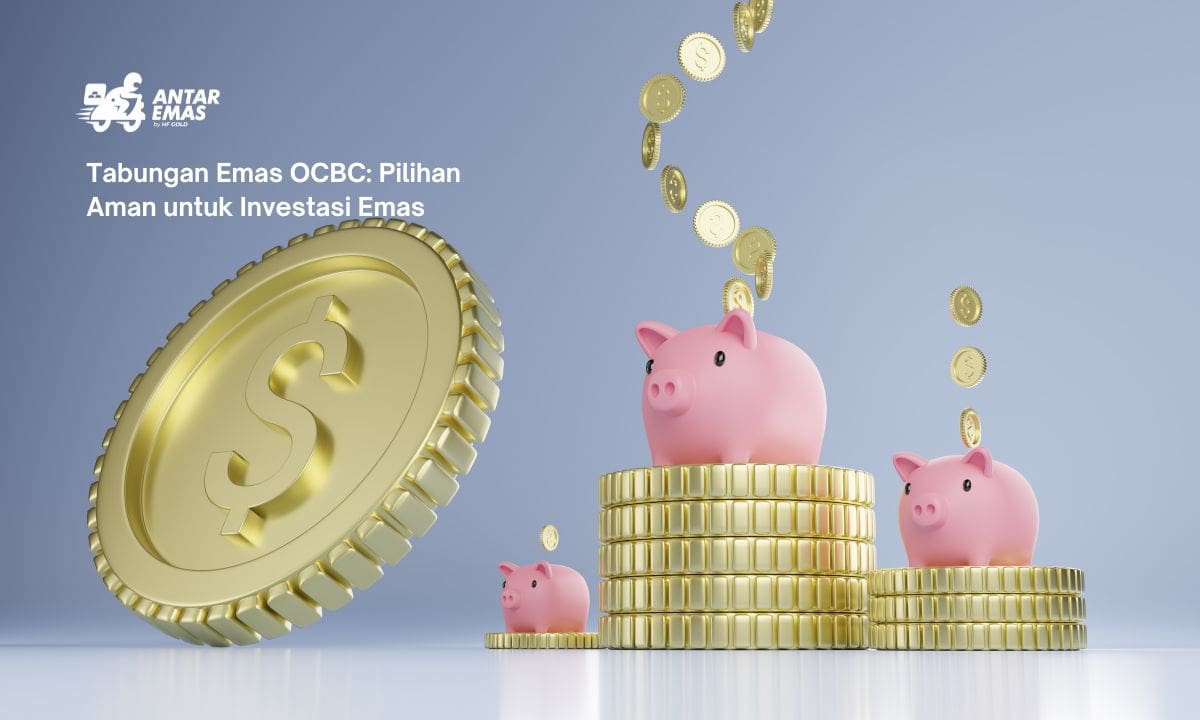 Tabungan Emas OCBC: Pilihan Aman untuk Investasi Emas