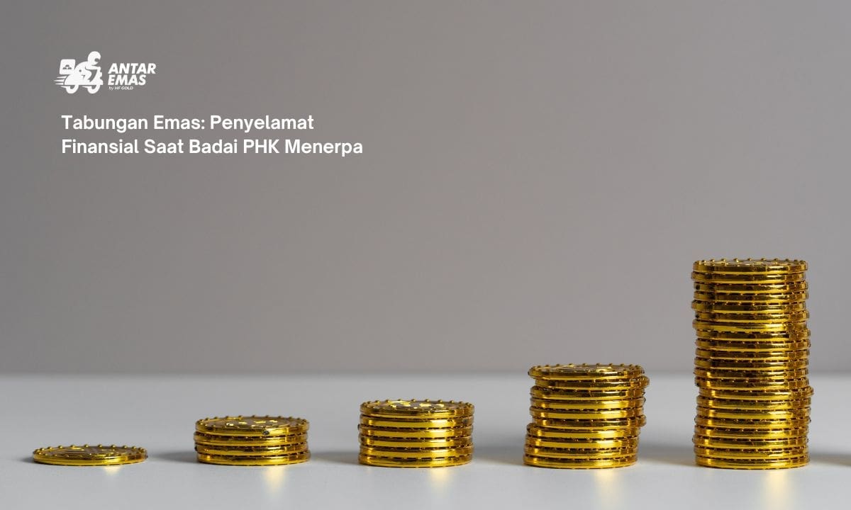 Tabungan Emas: Penyelamat Finansial Saat Badai PHK Menerpa