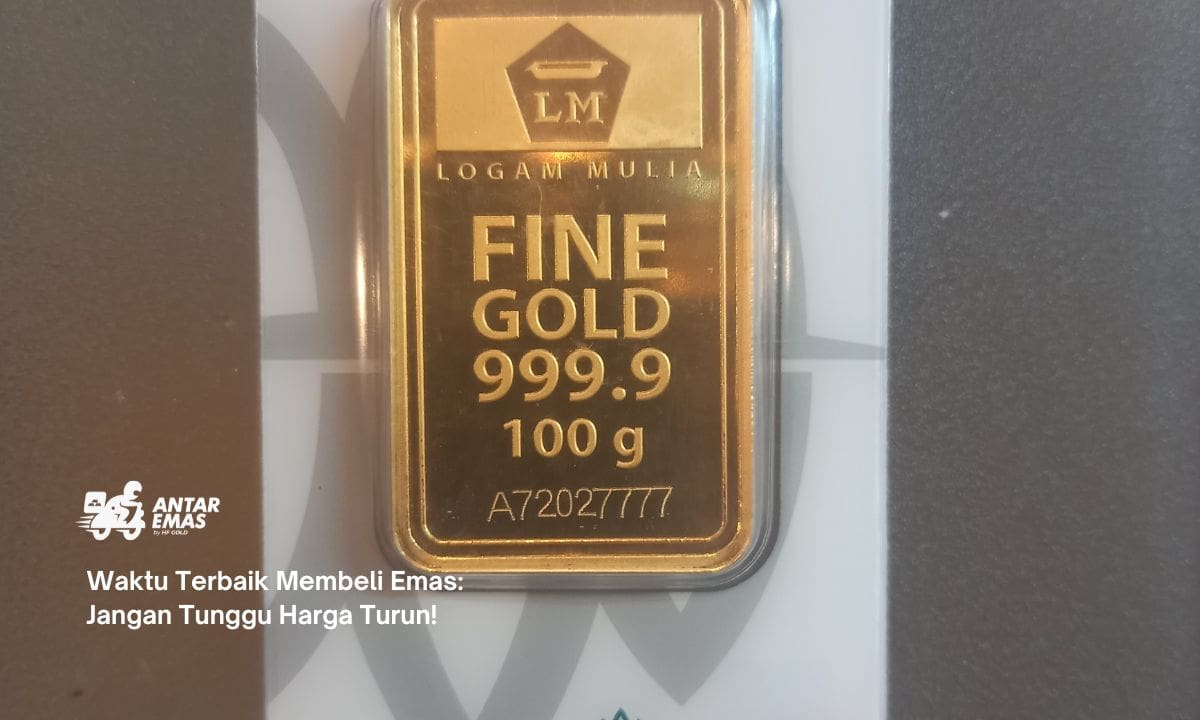 Waktu Terbaik Membeli Emas: Jangan Tunggu Harga Turun!